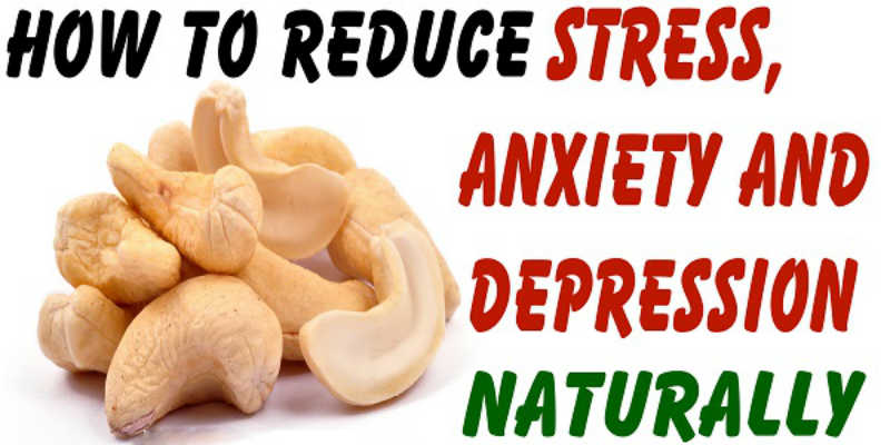 How to Naturally Treat Depression – A Basic Guide to Cashew Nutrition